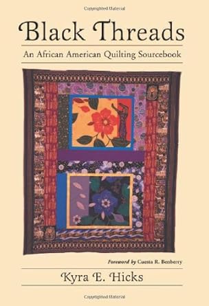 Black Threads: An African American Quilting Sourcebook