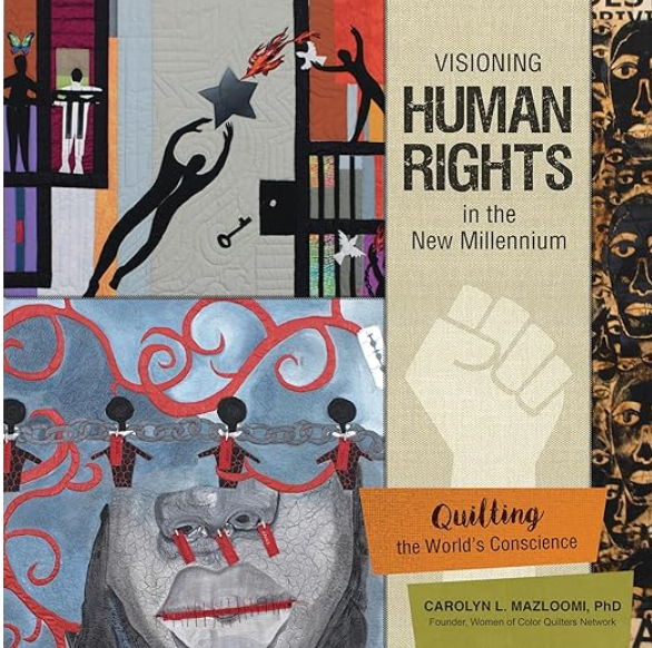 Visioning Human Rights in the New Millennium: Quilting the World’s Conscience